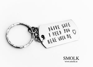 DRIVE SAFE I NEED YOU HERE WITH ME ❤️ - Smolk Sweden