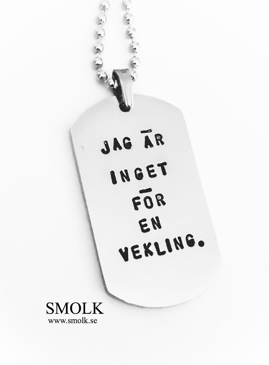 JAG ÄR INGET FÖR EN VEKLING. - Smolk Sweden