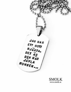 JAG HAR ETT GOTT HJÄRTA. DET ÄR DEN HÄR JÄVLA MUNNEN... - Smolk Sweden