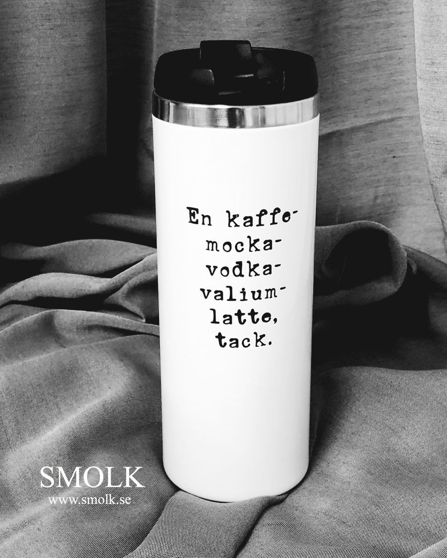 En kaffe-mocka-vodka-valium-latte,tack. - Smolk Sweden